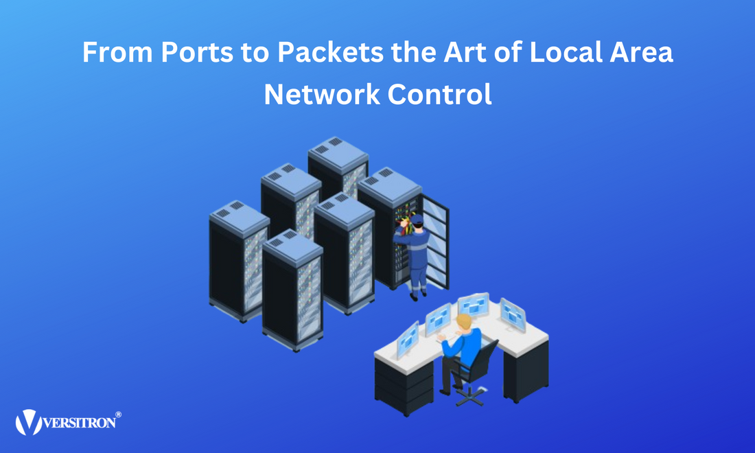 From Ports to Packets the Art of Local Area Network Control