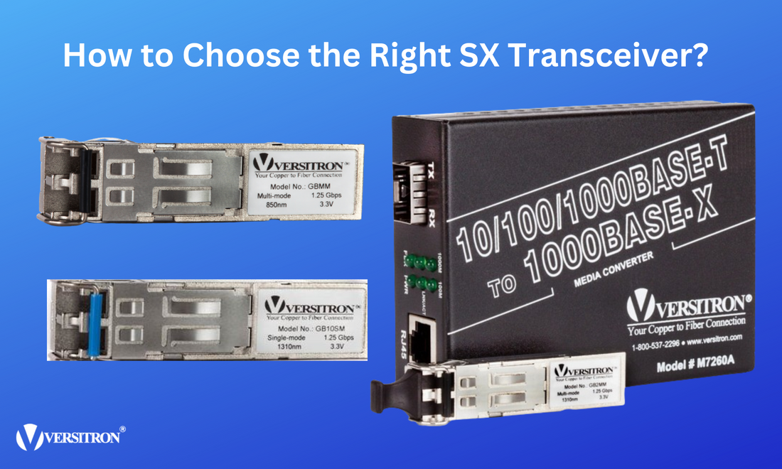 How to Choose the Right SX Transceiver for Your Network Infrastructure