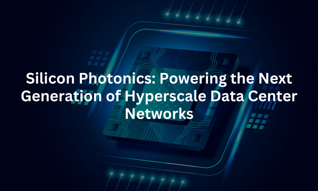 Silicon Photonics: Powering the Next Generation of Hyperscale Data Center Networks