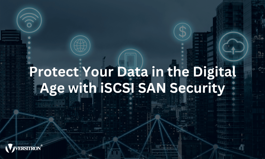 Protect Your Data in the Digital Age with iSCSI SAN Security